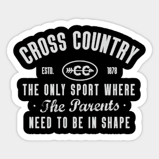 Cross Country The Only Sport Where Parents Need To Be In Shape Sticker